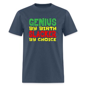 Genius By Birth Slacker By Choice 10 - Men's T-Shirt -  blue dusk - Front - Jose (178cm)