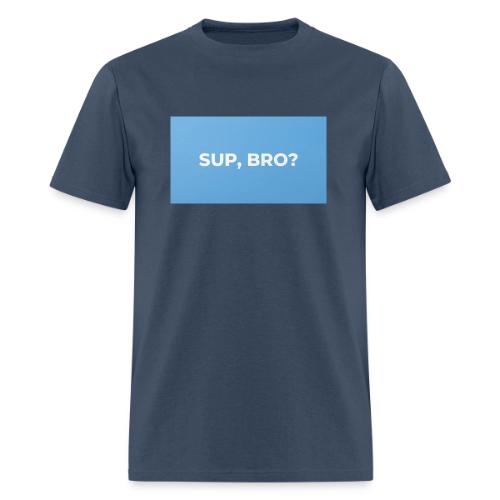 SUP BRO TEE - Men's T-Shirt
