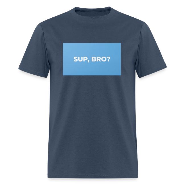 SUP BRO TEE