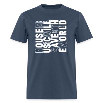 House Music Will Save The World Electronic DJ - Men's T-Shirt -  blue dusk - Front - Jose (178cm)