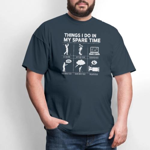 Things I Do In My Spare Time Golfing Addict Appare - Men's T-Shirt