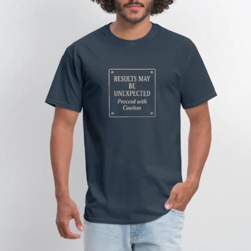 Results may be unexpected sign -tan - Men's T-Shirt