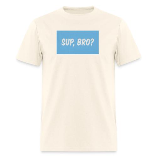 sup bro tee #2 - Men's T-Shirt