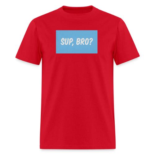 sup bro tee #2 - Men's T-Shirt