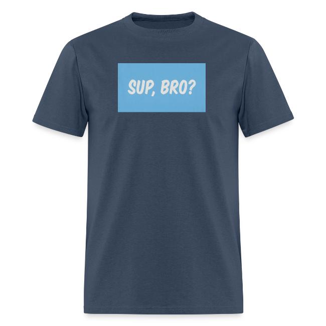 sup bro tee #2
