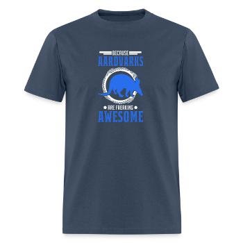 Because Aardvarks Are Freaking Awesome Aardvark - Men's T-Shirt -  blue dusk - Front - Jose (178cm)