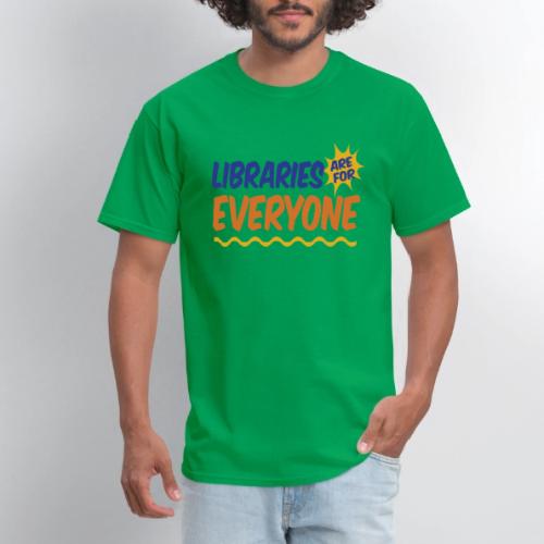 Libraries Are For Everyone - Men's T-Shirt