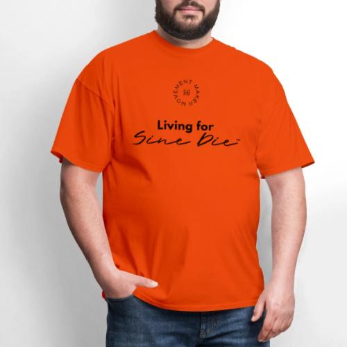 Living for Sine Die - Men's T-Shirt