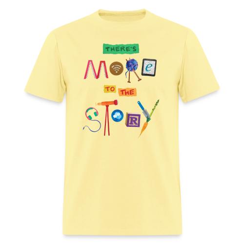 There's More to the Story - Men's T-Shirt
