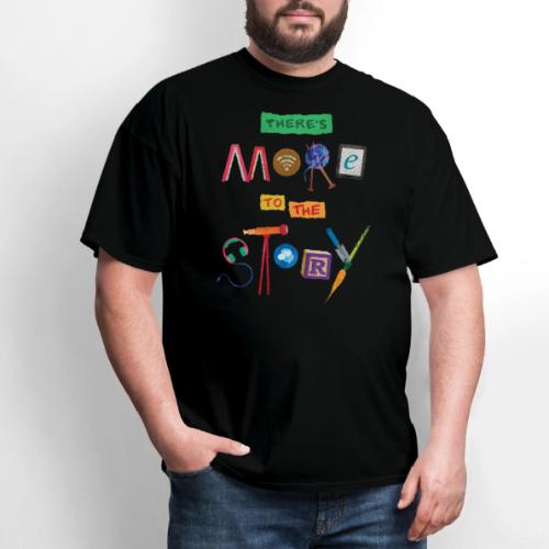 There's More to the Story - Men's T-Shirt