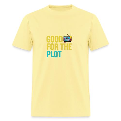 Good for the Plot | MediaMelanieTV - Men's T-Shirt