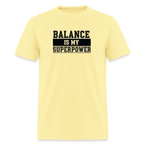 Balance is my Superpower - Men's T-Shirt