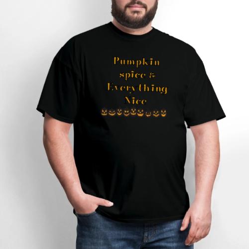 Pumpkin spice& everything nice - Men's T-Shirt