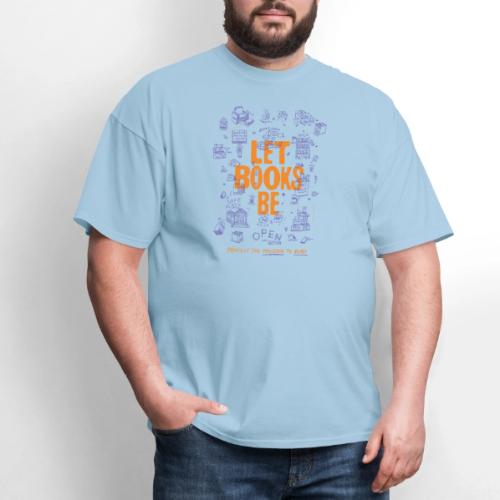Let Books Be by Mikey Burton - Men's T-Shirt