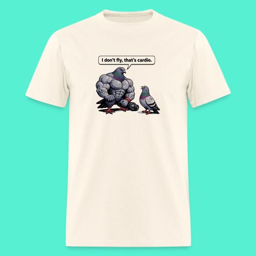 I Don't Fly That's Cardio - Pigeon Meme - Men's T-Shirt