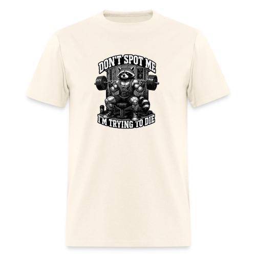 Raccoon Lifter Don’t Spot Me - Men's T-Shirt