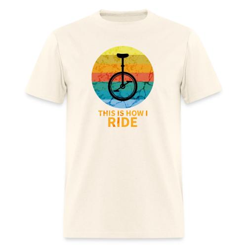 This Is How I Ride - Men's T-Shirt