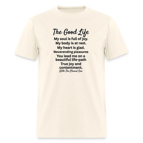 The Good Life - Men's T-Shirt
