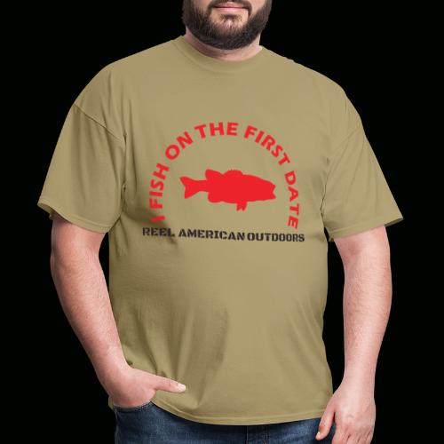 I Fish On The First Date - Men's T-Shirt