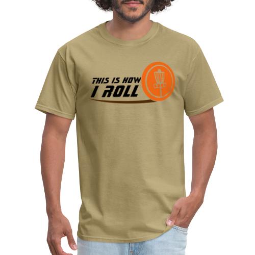 This is How I Roll Disc Golf - Men's T-Shirt