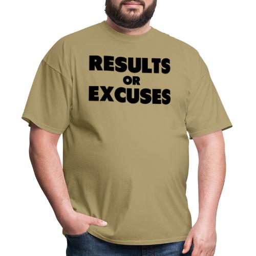 Results Or Excuses - Men's T-Shirt