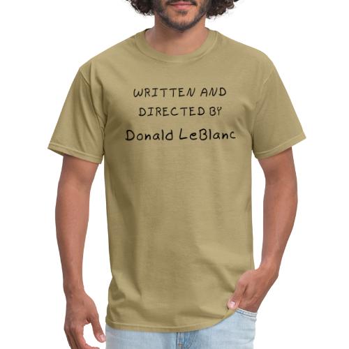written and directed by donald leblanc - Men's T-Shirt