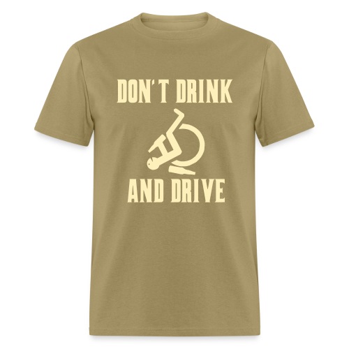 Don't drink and drive when you drive a wheelchair - Men's T-Shirt