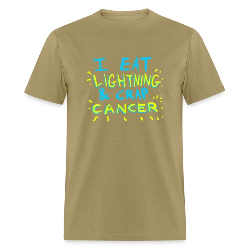 I Eat Lightning & Crap Cancer - Men's T-Shirt