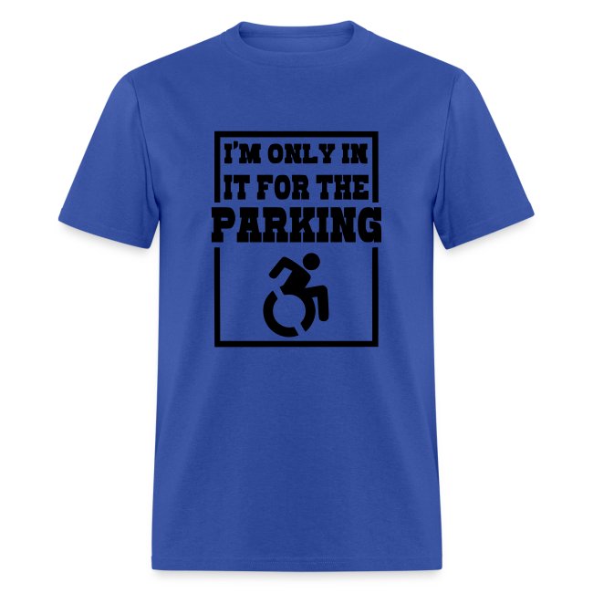 Just in a wheelchair for the parking Humor shirt #