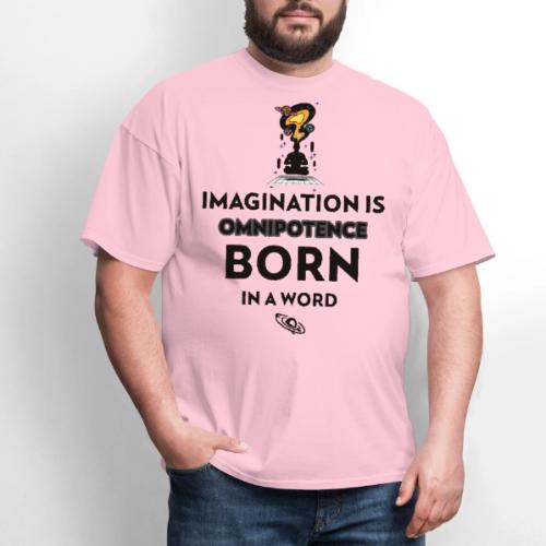 Imagination Is Omnipotence - Men's T-Shirt