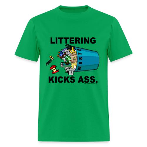 Littering Kicks Ass - Men's T-Shirt