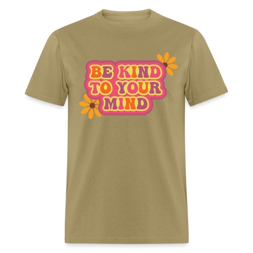 Be Kind to Your Mind - Men's T-Shirt