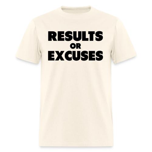 Results Or Excuses - Men's T-Shirt