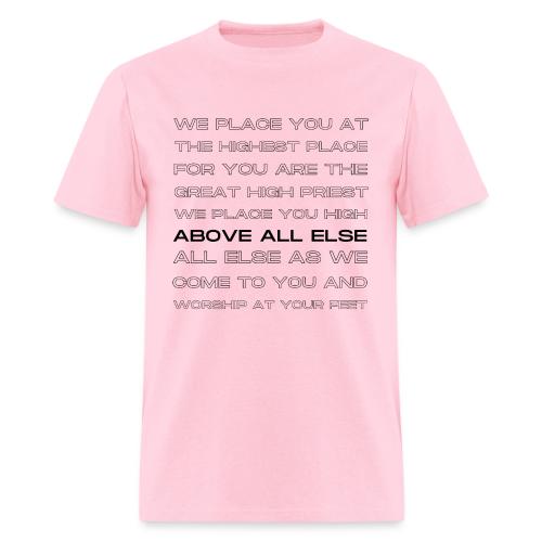 WE PLACE YOU AT THE HIGHEST PLACE DESIGN - Men's T-Shirt