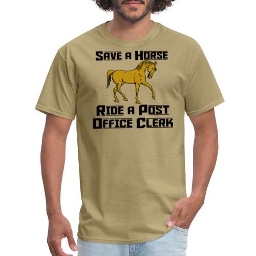 Save a Horse Ride A Post Office Clerk - Men's T-Shirt