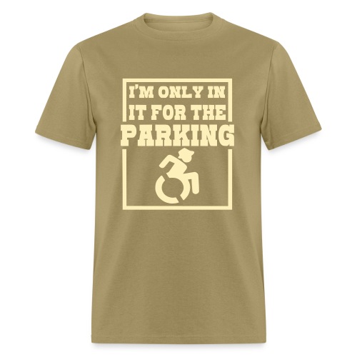 In it for the parking wheelchair fun, roller humor - Men's T-Shirt
