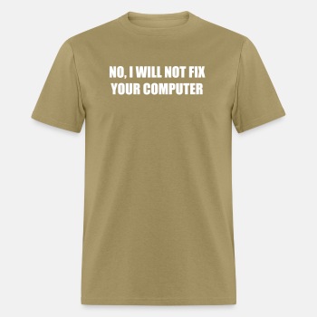 No, I will not fix your computer - T-shirt for men