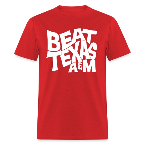 Beat Texas A M - Men's T-Shirt