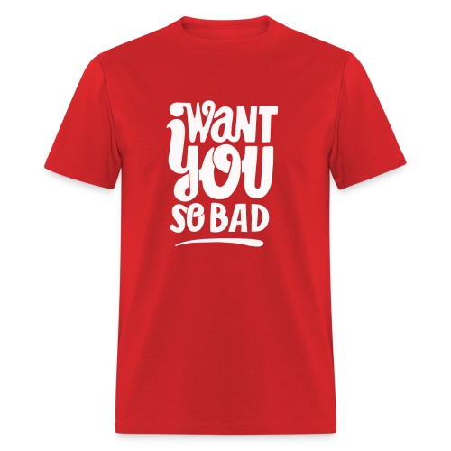 i want you - Men's T-Shirt
