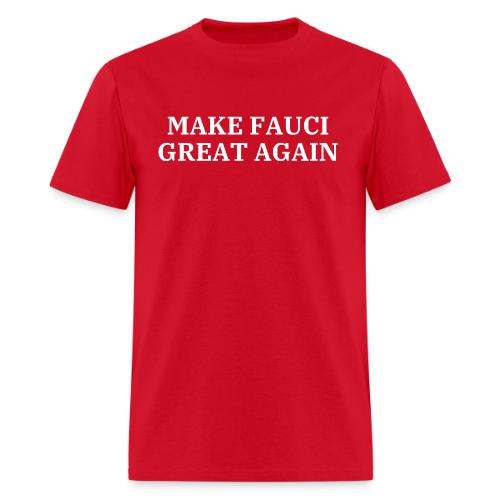 MAKE FAUCI GREAT AGAIN - Men's T-Shirt