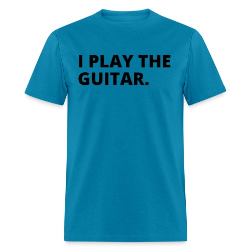 I PLAY THE GUITAR - Men's T-Shirt