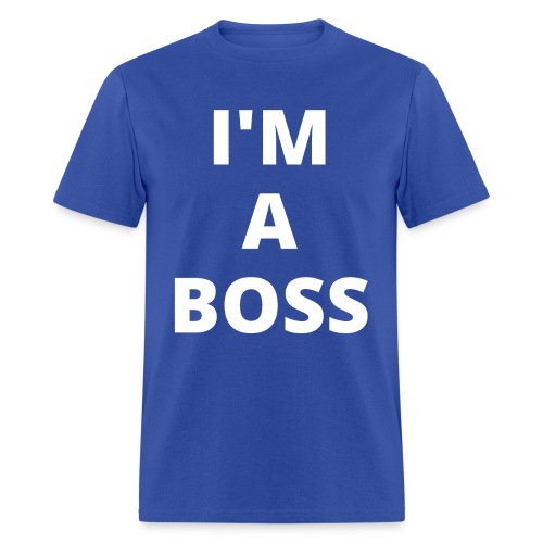 I'M A BOSS - Men's T-Shirt