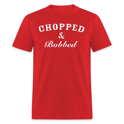 Chopped & Bobbed - Men's T-Shirt