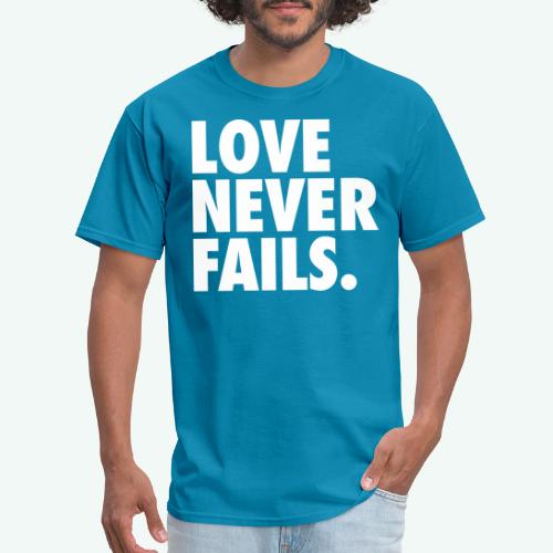 LOVE NEVER FAILS - Men's T-Shirt
