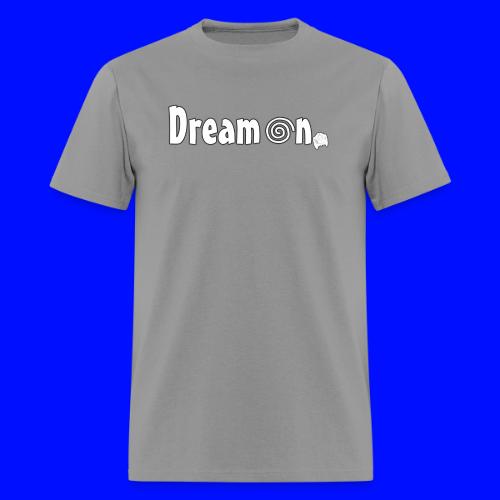 Dream On - Men's T-Shirt