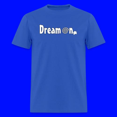 Dream On - Men's T-Shirt