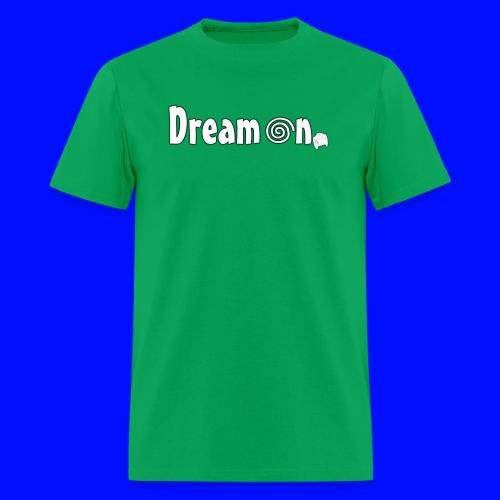 Dream On - Men's T-Shirt