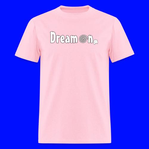 Dream On - Men's T-Shirt