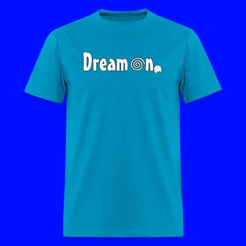 Dream On - Men's T-Shirt