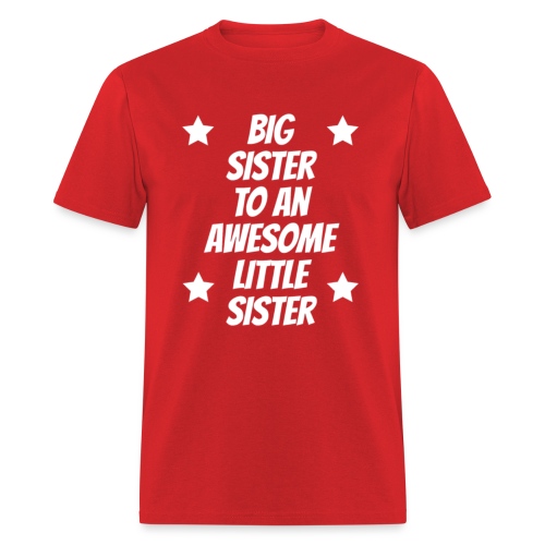 Big Sister To An Awesome Little Sister 43ZKL - Men's T-Shirt